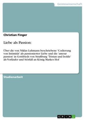 Liebe als Passion: , Christian Finger