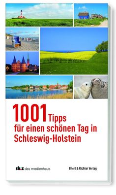 1001 Tipps f?r einen sch?nen Tag in Schleswig-Holstein, Schleswig-Holsteini ...