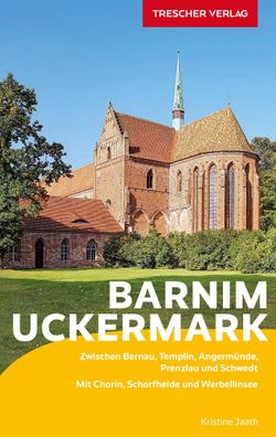 Trescher Reisef?hrer Barnim und Uckermark, Jaath Kristine