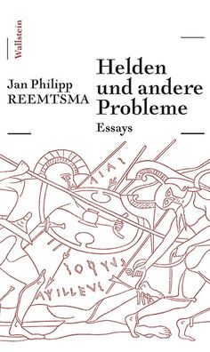 Helden und andere Probleme, Jan Philipp Reemtsma
