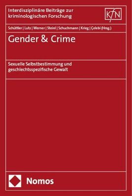 Gender & Crime: Sexuelle Selbstbestimmung und geschlechtsspezifische Gewalt ...