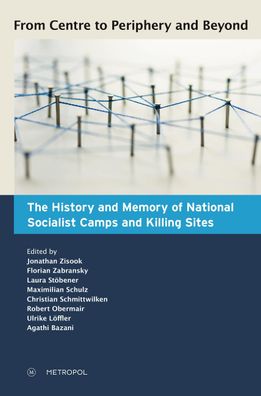 From Centre to Periphery and Beyond: The History and Memory of National Soc ...