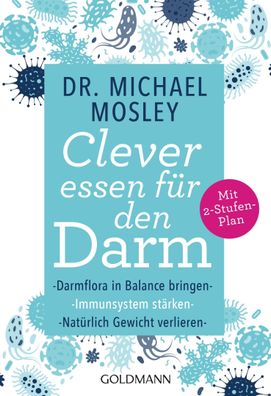 Clever essen f?r den Darm, Michael Mosley