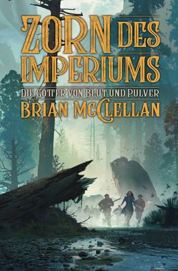 Die G?tter von Blut und Pulver: Zorn des Imperiums, Brian McClellan