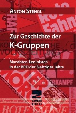 Zur Geschichte der K-Gruppen, Anton Stengl