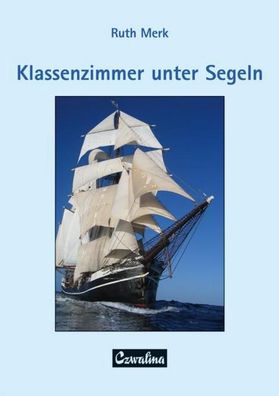 Klassenzimmer unter Segeln, Ruth Merk