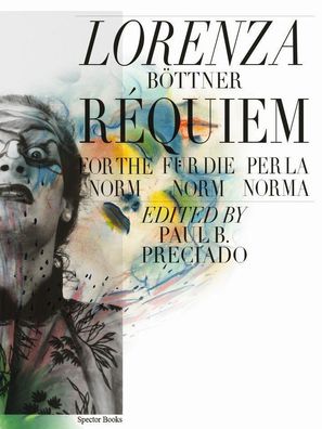 Lorenza B?ttner. Requiem f?r die Norm / Requiem for the Norm / R?quiem per ...