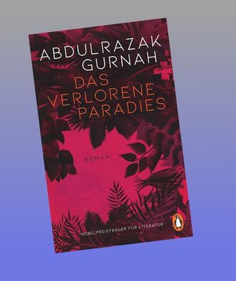 Das verlorene Paradies: Roman. Nobelpreis f?r Literatur 2021, Abdulrazak Gu ...