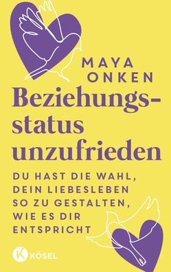 Beziehungsstatus unzufrieden, Maya Onken