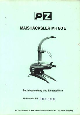 Betriebsanleitung und Ersatzteilliste für das PZ Zweegers Maishäcksler MH 80 E