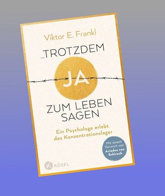 trotzdem Ja zum Leben sagen, Viktor E. Frankl