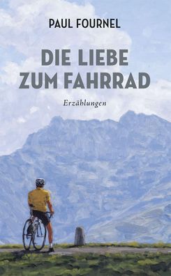 Die Liebe zum Fahrrad, Paul Fournel