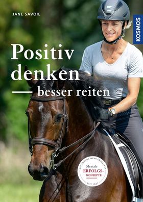 Positiv denken - besser reiten, Jane Savoie