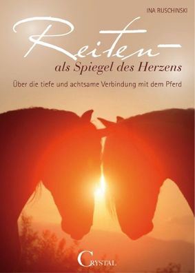 Reiten als Spiegel des Herzens, Ina Ruschinski