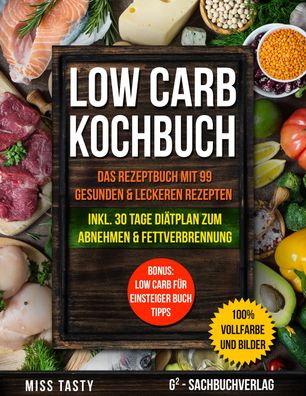 Low Carb Kochbuch, Miss Tasty