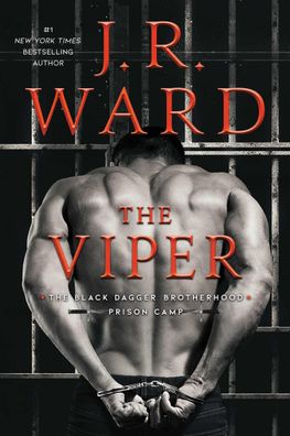 The Viper (Volume 3) (Black Dagger Brotherhood: Prison Camp), J.R. Ward