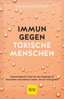 Immun gegen toxische Menschen, Lisa Irani