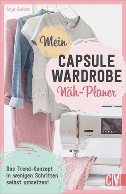 Mein Capsule Wardrobe Näh-Planer, Anja Gulden