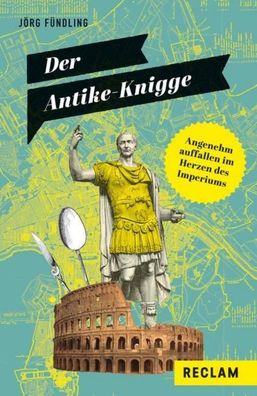 Der Antike-Knigge, J?rg F?ndling