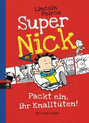 Super Nick 04 - Packt ein, ihr Knallt?ten!, Lincoln Peirce