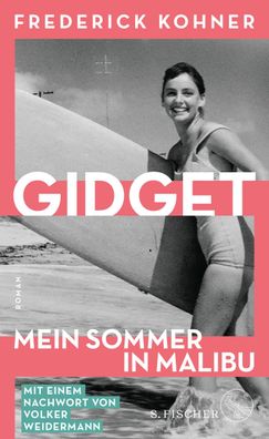 Gidget. Mein Sommer in Malibu: Roman, Frederick Kohner