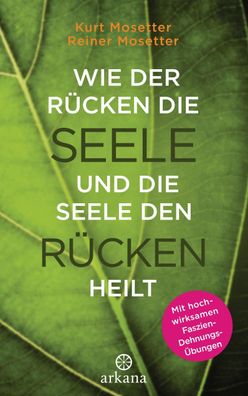 Wie der Rücken die Seele und die Seele den Rücken heilt, Kurt Mosetter