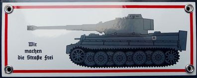 Emailleschild Tiger Panzer - Wir machen die Strasse frei NEU!