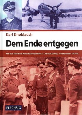 Dem Ende entgegen - Fallschirm-Panzerfüsilierbataillon 2 in Ostpreußen 1944/45