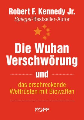 Die Wuhan-Verschwörung und das erschreckende Wettrüsten mit Biowaffen (Buch) NEU