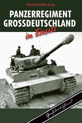 Hans-Joachim Jung Panzerregiment Großdeutschland im Einsatz Buch