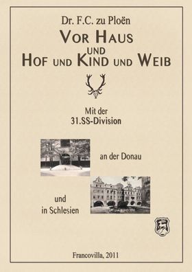 Rudolf Pencz: Mit der 31. SS-Division an der Donau und in Schlesien