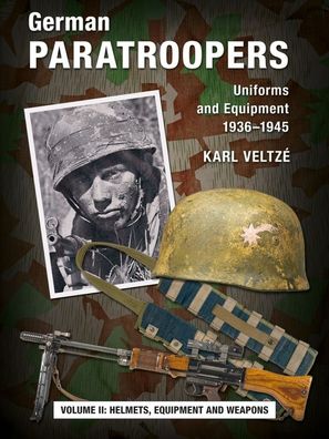 German Paratroopers - Uniforms and Equipment Volume 2 - NEW!