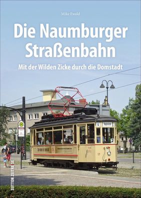 Die Naumburger Stra?enbahn, Mike Ewald