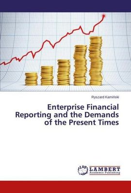 Enterprise Financial Reporting and the Demands of the Present Times, Ryszar ...