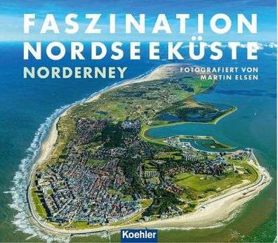 Faszination Nordseek?ste - Norderney, Martin Elsen