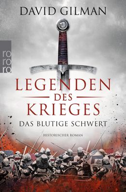 Legenden des Krieges: Das blutige Schwert: Historischer Roman, David Gilman