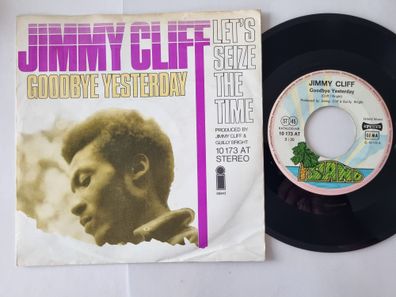 Jimmy Cliff - Goodbye Yesterday / Let's Seize The Time 7'' Vinyl Germany