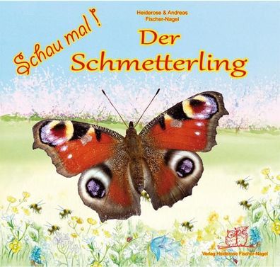 Schau mal Der Schmetterling, Heiderose Fischer-Nagel