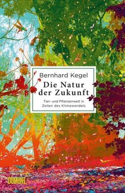 Die Natur der Zukunft, Bernhard Kegel