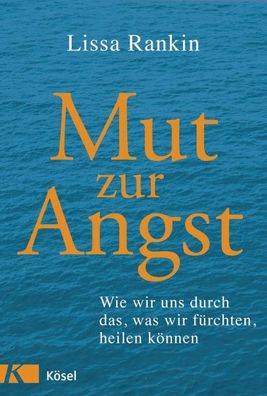 Mut zur Angst, Lissa Rankin