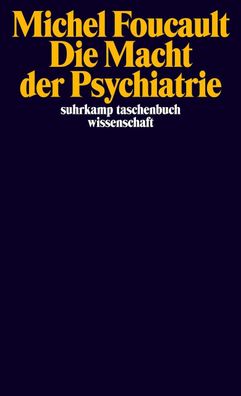 Die Macht der Psychiatrie, Michel Foucault