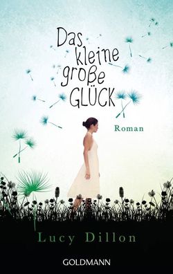 Das kleine gro?e Gl?ck, Lucy Dillon