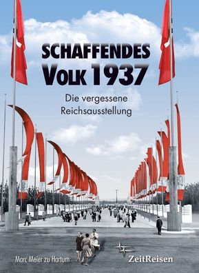 Schaffendes Volk 1937 - Die vergessene Reichsausstellung