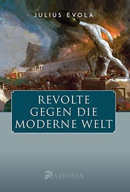 Julius Evola Revolte gegen die moderne Welt Buch