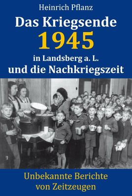 Das Kriegsende 1945 in Landsberg a. L. Nachkriegszeit - Unbekannte Berichte NEU!