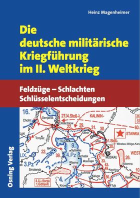 Die deutsche militärische Kriegführung im II. Weltkrieg Feldzüge Schlachten NEU!