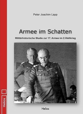 Armee im Schatten - Militärhistorische Studie zur 17. Armee im 2. Weltkrieg Buch