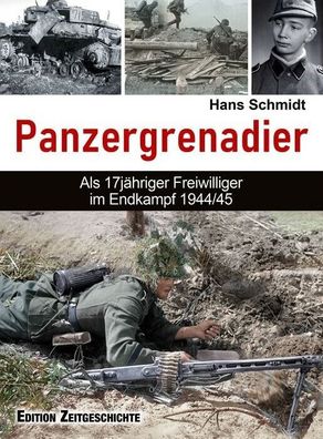 Panzergrenadier - Als 17jähriger Freiwilliger im Endkampf 1944/45 Buch