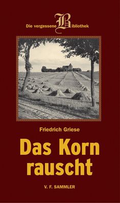 Friedrich Griese: Das Korn rauscht - Roman