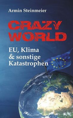 Crazy World - EU, Klima & sonstige Katastrophen Buch NEU!